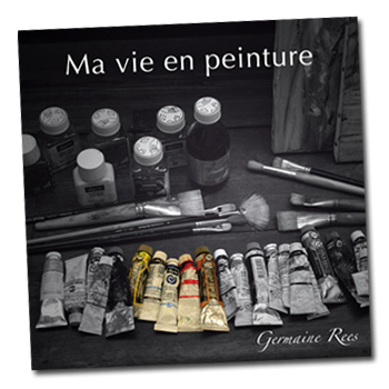 Ma vie en peinture, le livre d'art de Germaine Rees, artiste-peintre en Alsace
